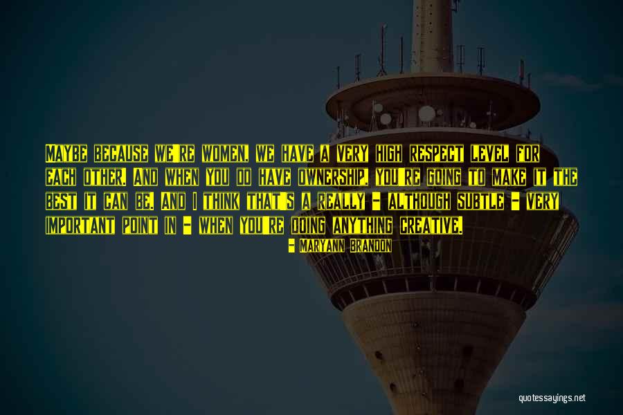 We Have To Respect Each Other Quotes By Maryann Brandon We Have To Respect Each Other Quotes By Maryann Brandon