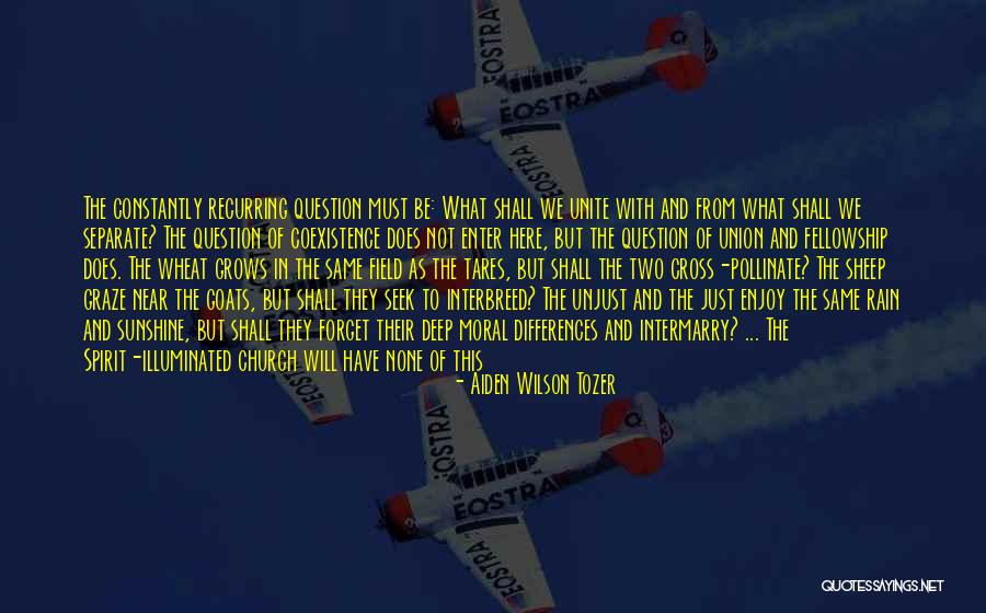 We Have To Unite Quotes By Aiden Wilson Tozer We Have To Unite Quotes By Aiden Wilson Tozer