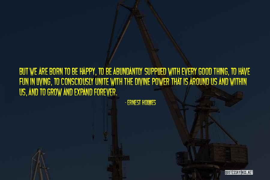 We Have To Unite Quotes By Ernest Holmes We Have To Unite Quotes By Ernest Holmes