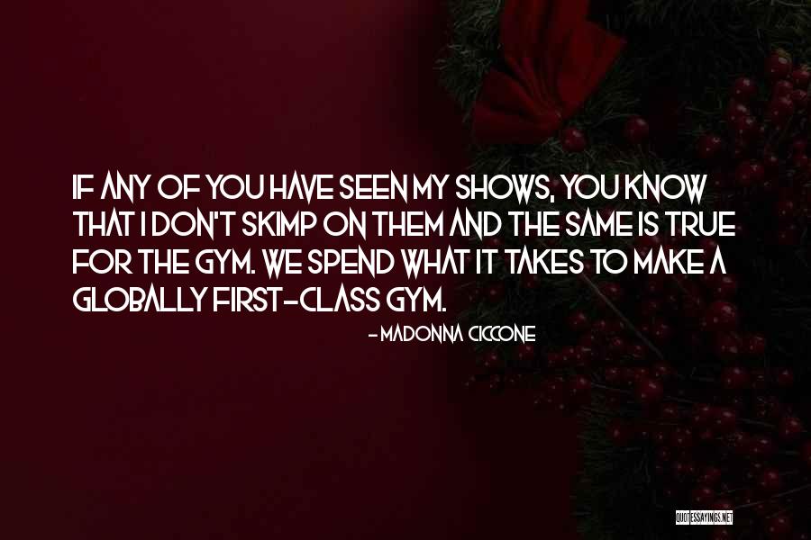 We Have What It Takes Quotes By Madonna Ciccone We Have What It Takes Quotes By Madonna Ciccone