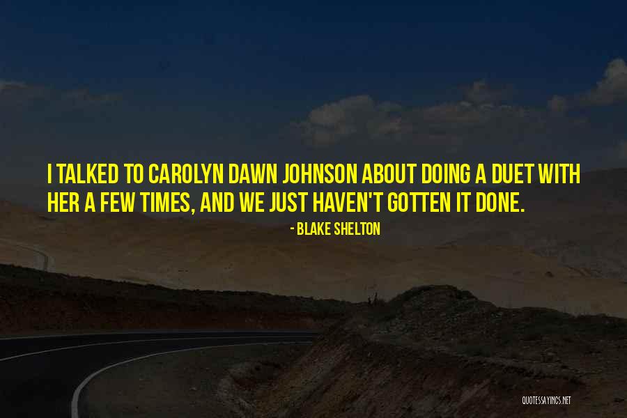 We Haven't Talked Quotes By Blake Shelton We Haven't Talked Quotes By Blake Shelton