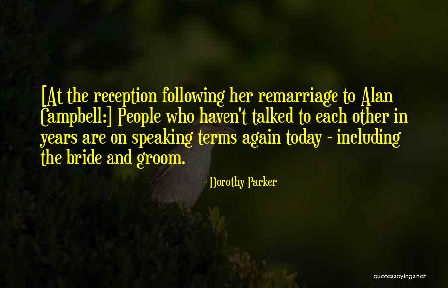 We Haven't Talked Quotes By Dorothy Parker We Haven't Talked Quotes By Dorothy Parker