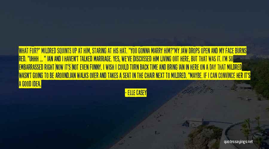 We Haven't Talked Quotes By Elle Casey We Haven't Talked Quotes By Elle Casey