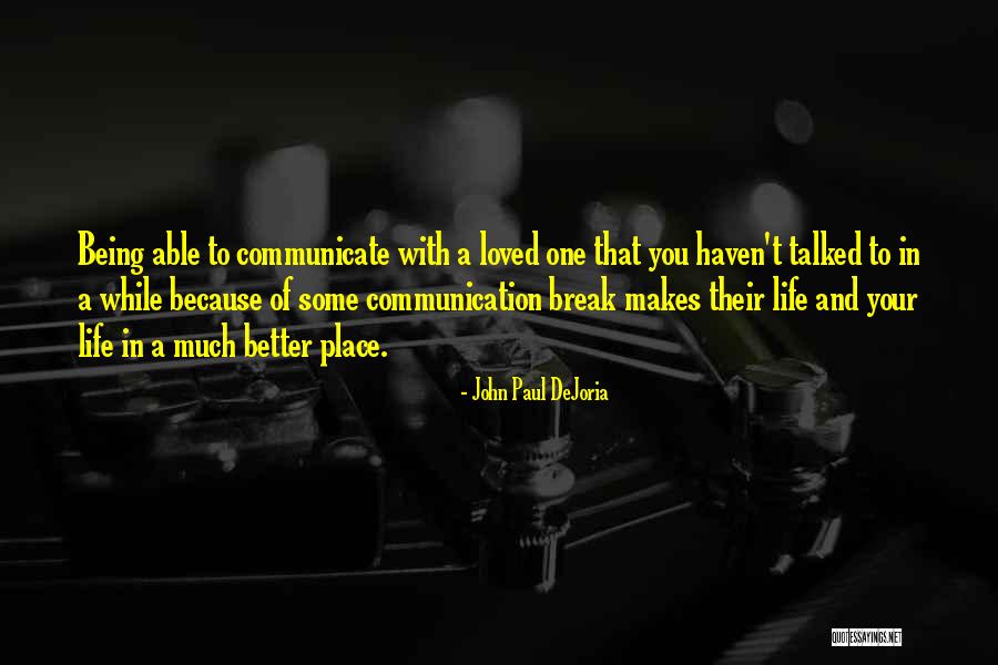 We Haven't Talked Quotes By John Paul DeJoria We Haven't Talked Quotes By John Paul DeJoria