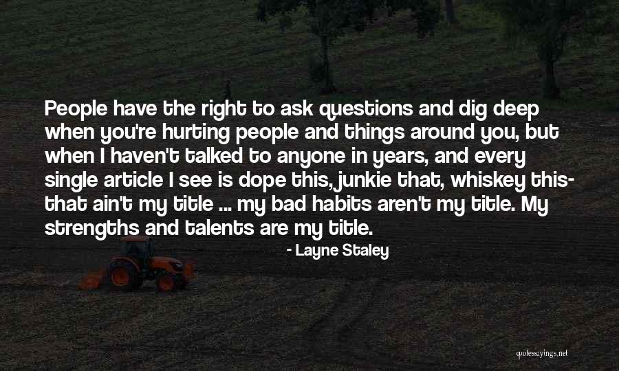 We Haven't Talked Quotes By Layne Staley We Haven't Talked Quotes By Layne Staley