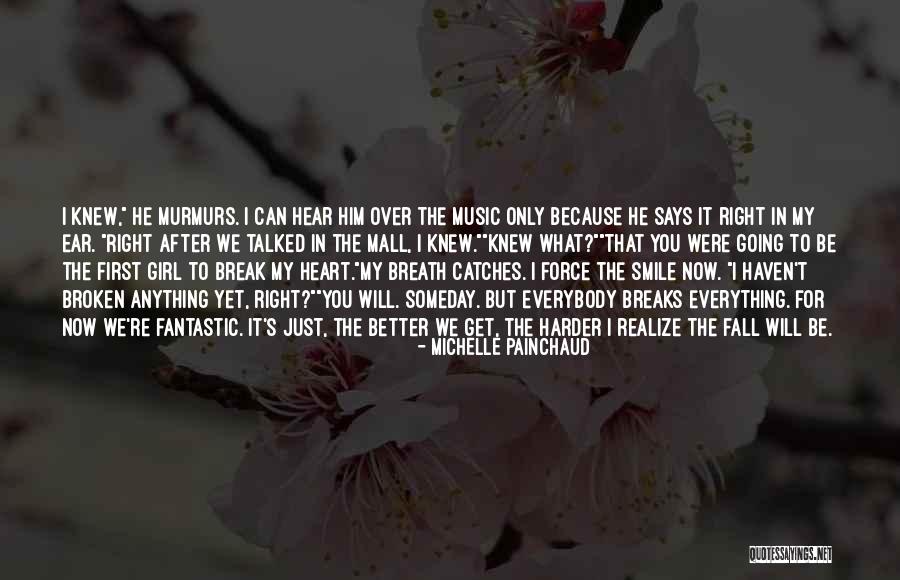 We Haven't Talked Quotes By Michelle Painchaud We Haven't Talked Quotes By Michelle Painchaud