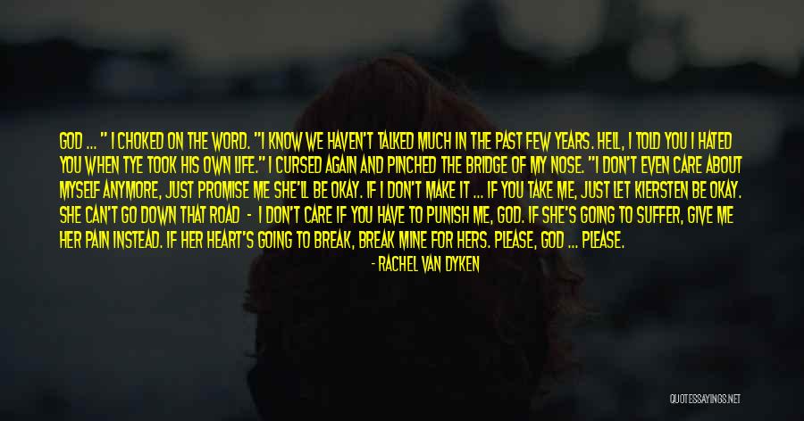 We Haven't Talked Quotes By Rachel Van Dyken We Haven't Talked Quotes By Rachel Van Dyken