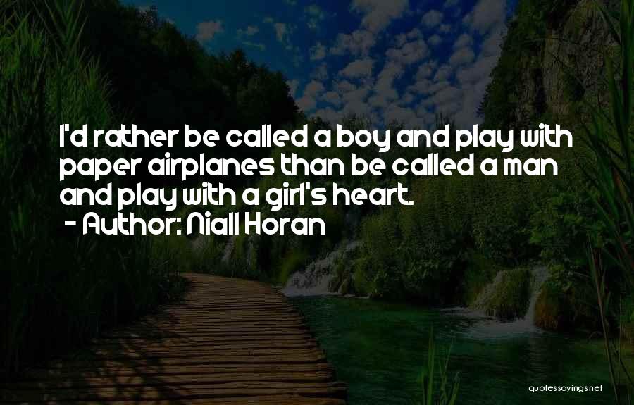 We Heart It Boy And Girl Quotes By Niall Horan