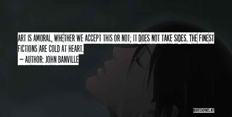 We Heart It Cold Quotes By John Banville