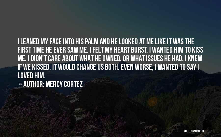 We Heart It Kiss Quotes By Mercy Cortez