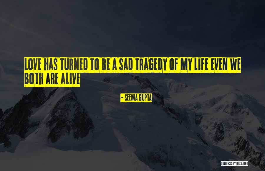 We Heart It Sad Life Quotes By Seema Gupta