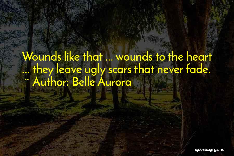 We Heart It Scars Quotes By Belle Aurora