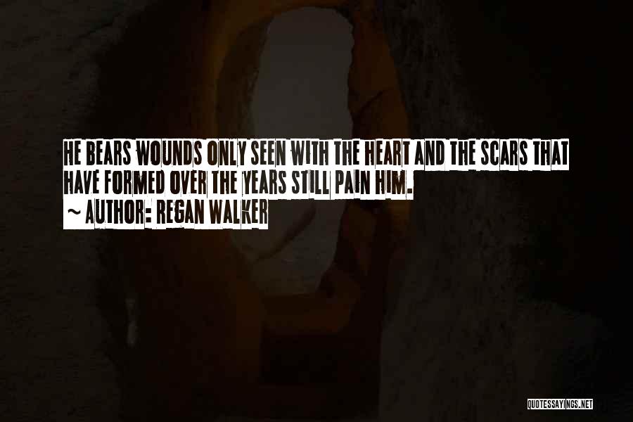 We Heart It Scars Quotes By Regan Walker