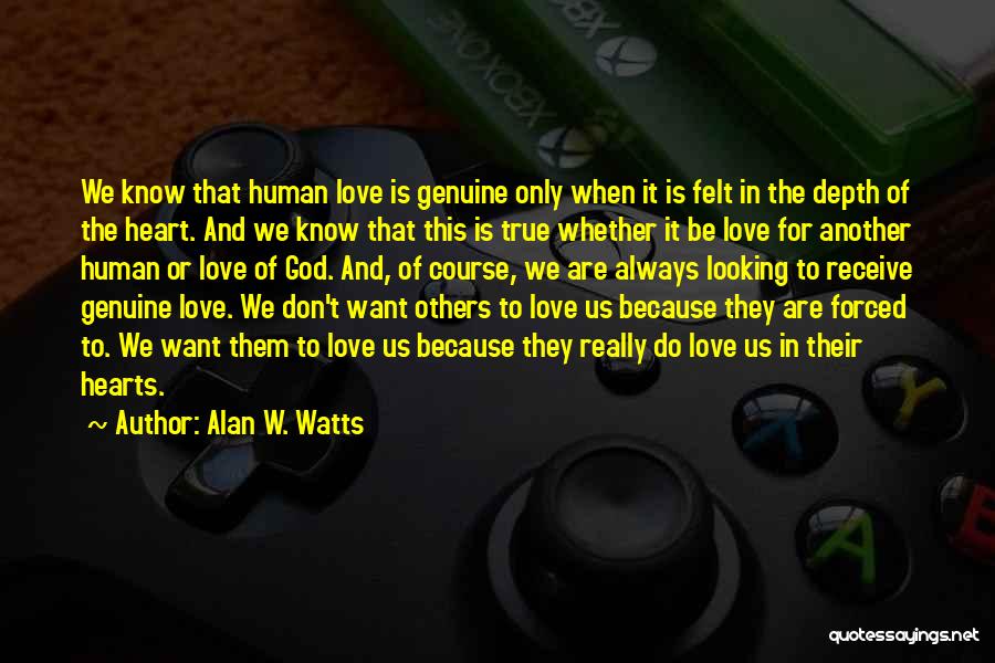 We Heart It True Love Quotes By Alan W. Watts