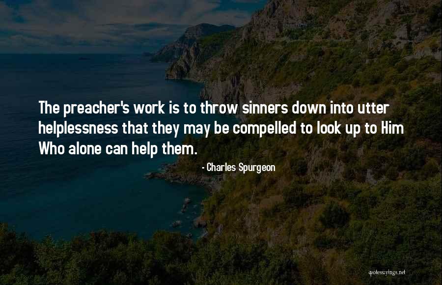 We Help Sinners Quotes By Charles Spurgeon We Help Sinners Quotes By Charles Spurgeon