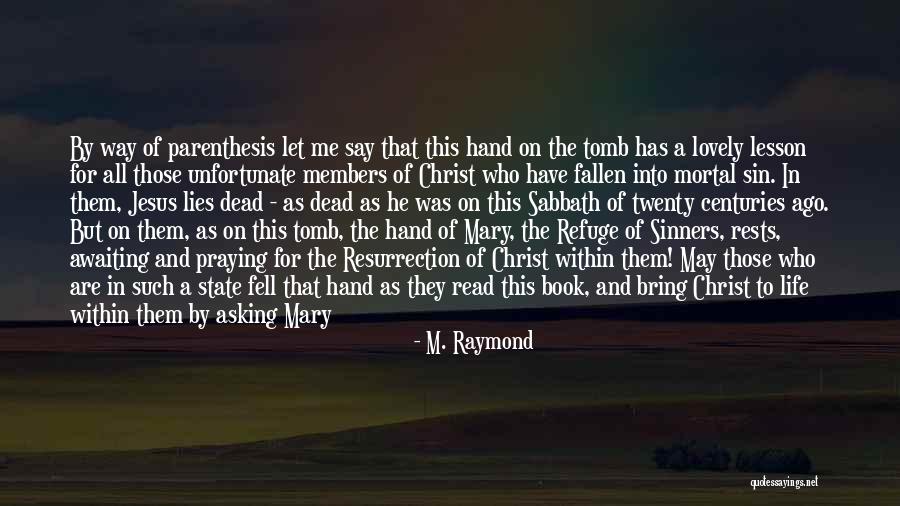 We Help Sinners Quotes By M. Raymond We Help Sinners Quotes By M. Raymond