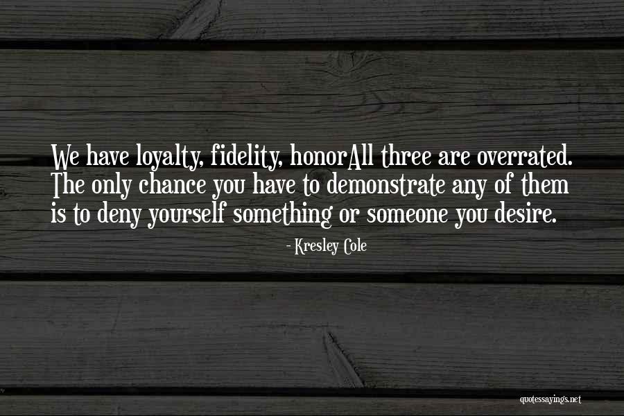 We Honor You Quotes By Kresley Cole We Honor You Quotes By Kresley Cole