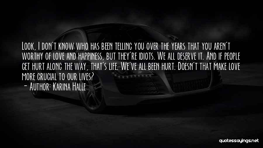 We Hurt Those Who Love Us Quotes By Karina Halle