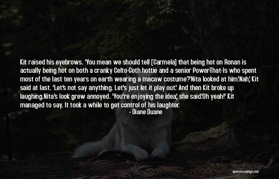 We Just Broke Up Quotes By Diane Duane