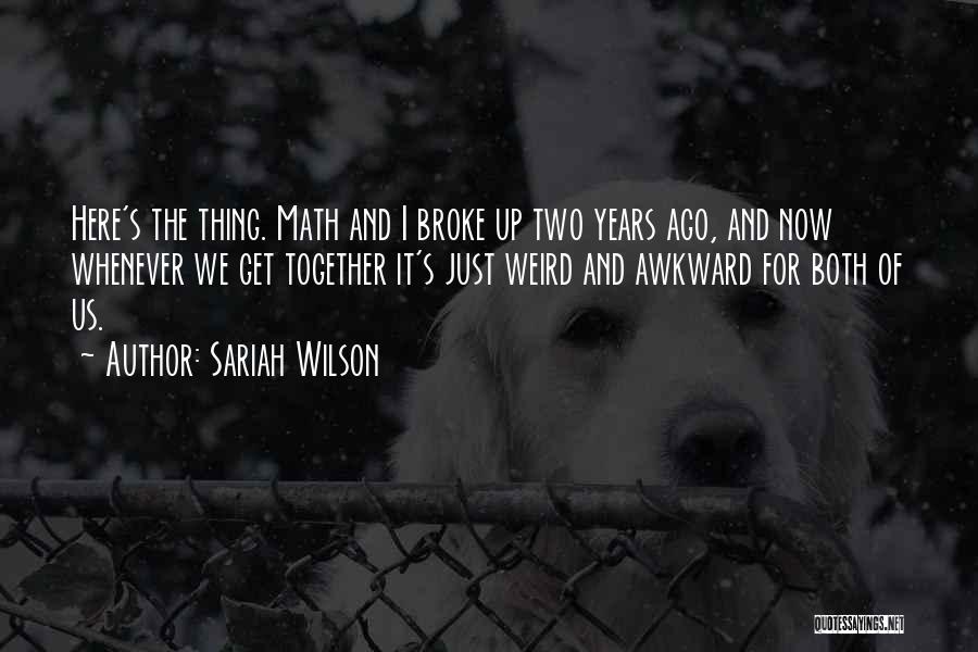 We Just Broke Up Quotes By Sariah Wilson