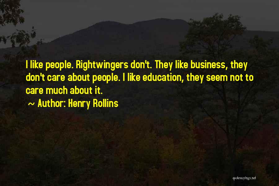 We Just Dont Care Quotes By Henry Rollins