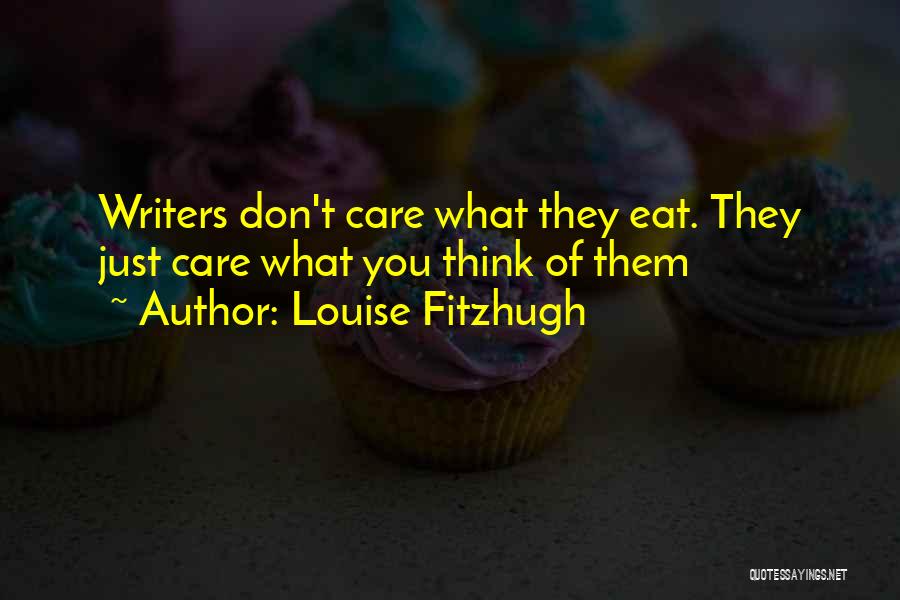 We Just Dont Care Quotes By Louise Fitzhugh