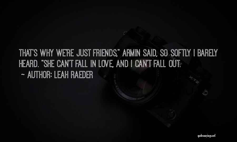 We Just Friends Quotes By Leah Raeder