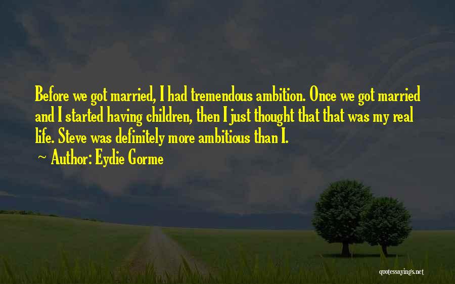 We Just Got Married Quotes By Eydie Gorme