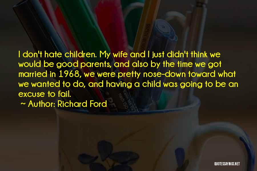 We Just Got Married Quotes By Richard Ford