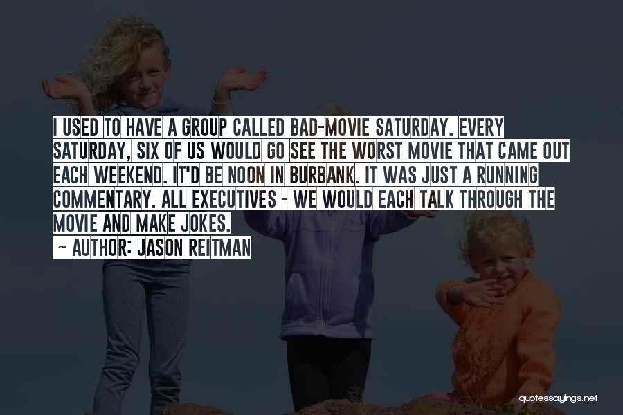 We Just Talk Quotes By Jason Reitman