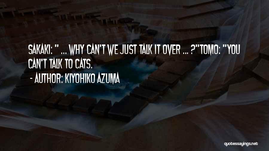 We Just Talk Quotes By Kiyohiko Azuma