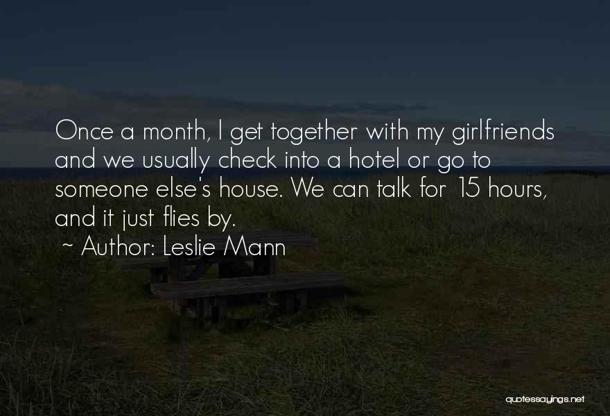 We Just Talk Quotes By Leslie Mann
