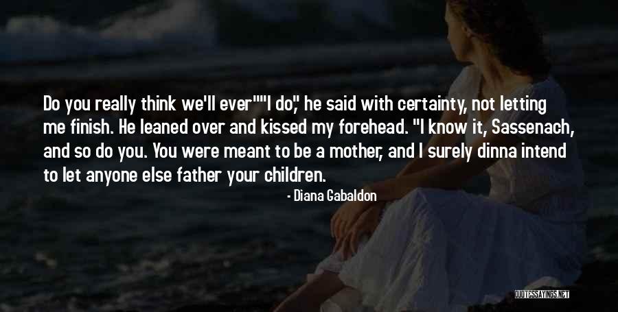 We Kissed Quotes By Diana Gabaldon We Kissed Quotes By Diana Gabaldon