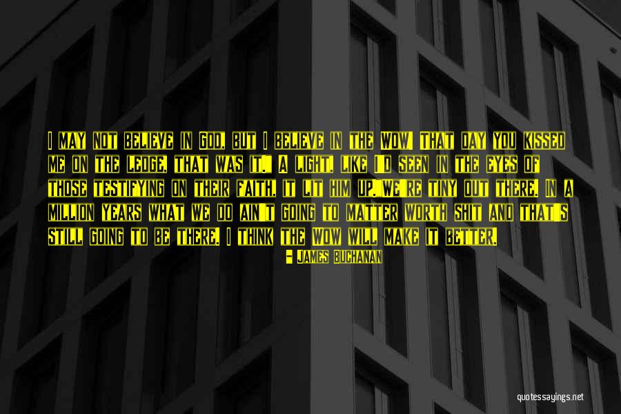 We Kissed Quotes By James Buchanan We Kissed Quotes By James Buchanan