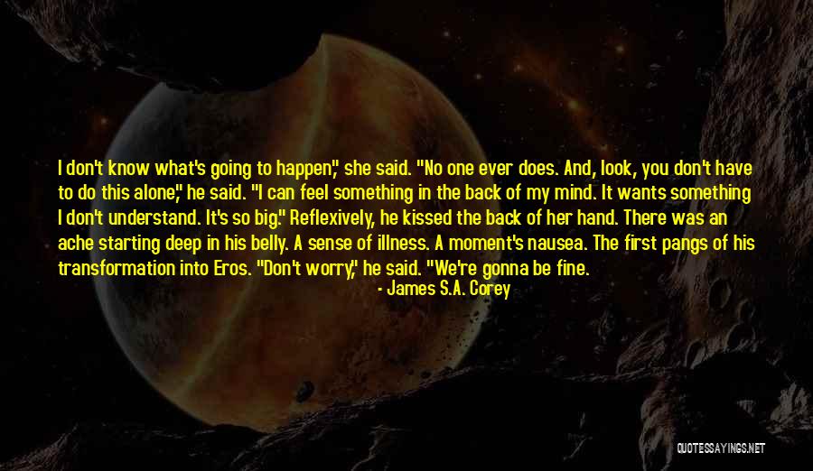 We Kissed Quotes By James S.A. Corey We Kissed Quotes By James S.A. Corey