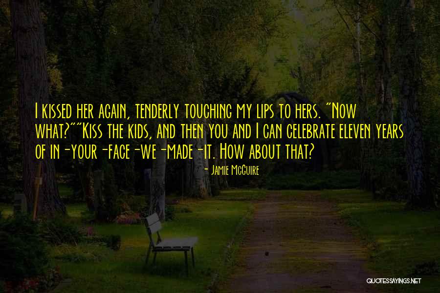 We Kissed Quotes By Jamie McGuire We Kissed Quotes By Jamie McGuire