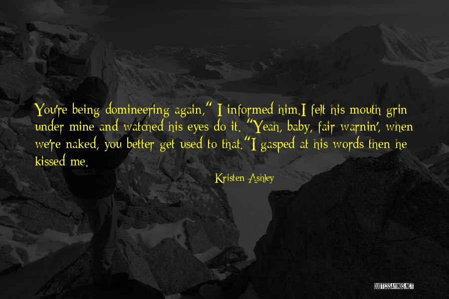 We Kissed Quotes By Kristen Ashley We Kissed Quotes By Kristen Ashley