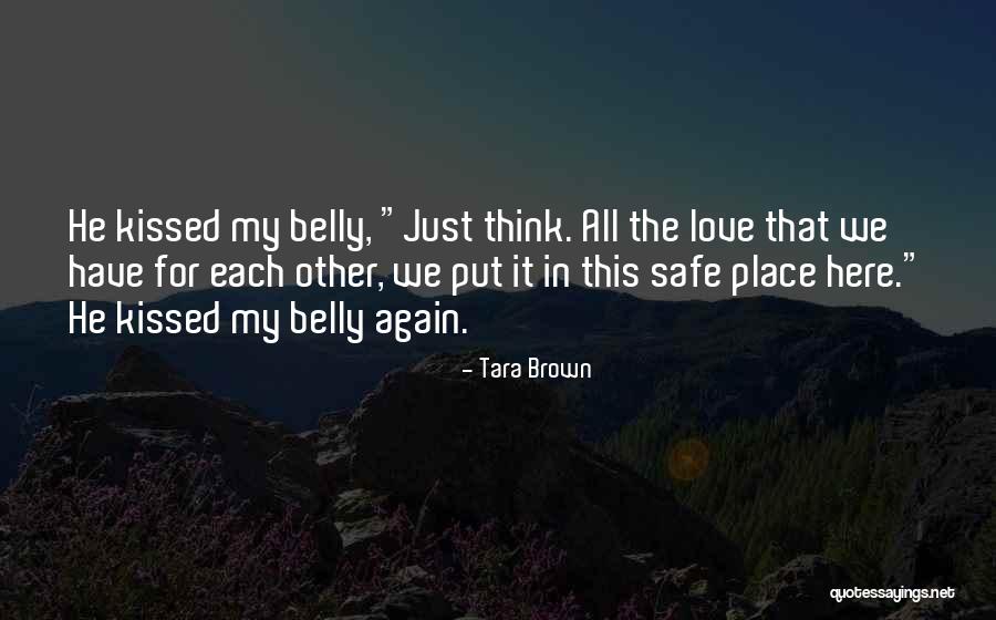 We Kissed Quotes By Tara Brown We Kissed Quotes By Tara Brown