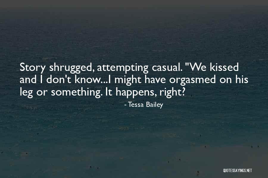 We Kissed Quotes By Tessa Bailey We Kissed Quotes By Tessa Bailey