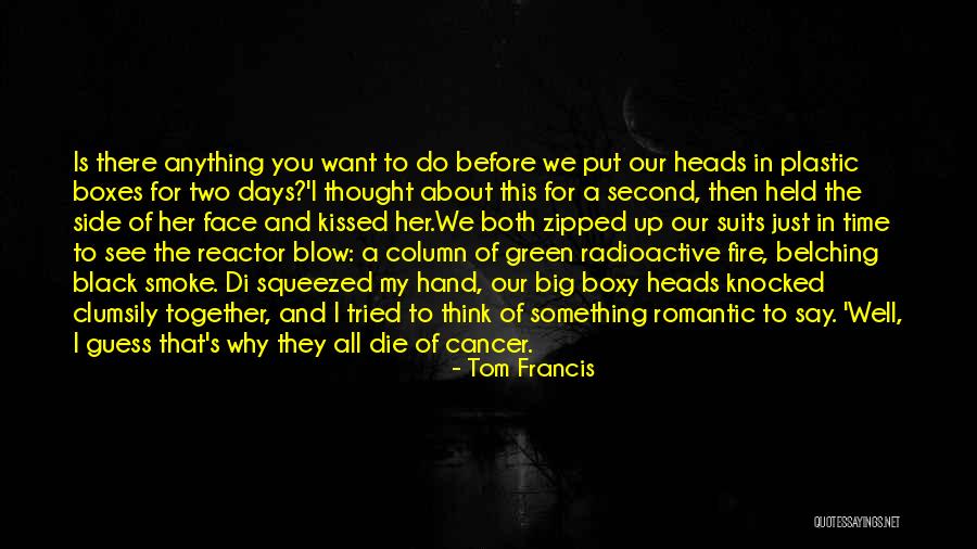 We Kissed Quotes By Tom Francis We Kissed Quotes By Tom Francis