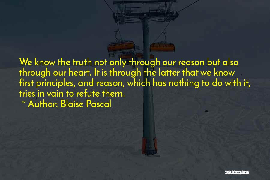 We Know The Truth Quotes By Blaise Pascal