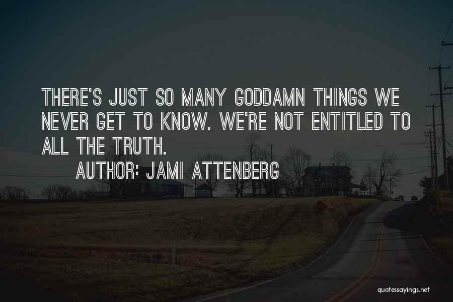 We Know The Truth Quotes By Jami Attenberg