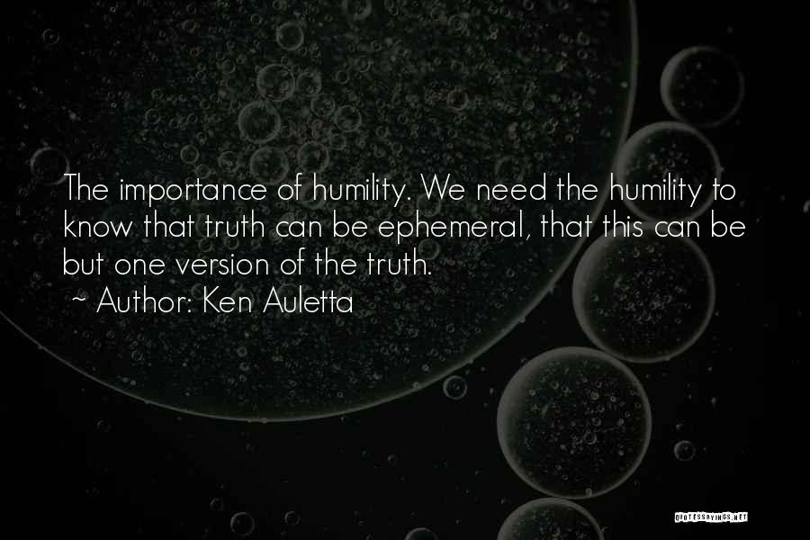 We Know The Truth Quotes By Ken Auletta