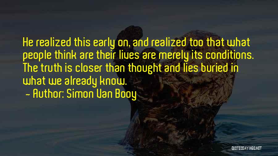 We Know The Truth Quotes By Simon Van Booy