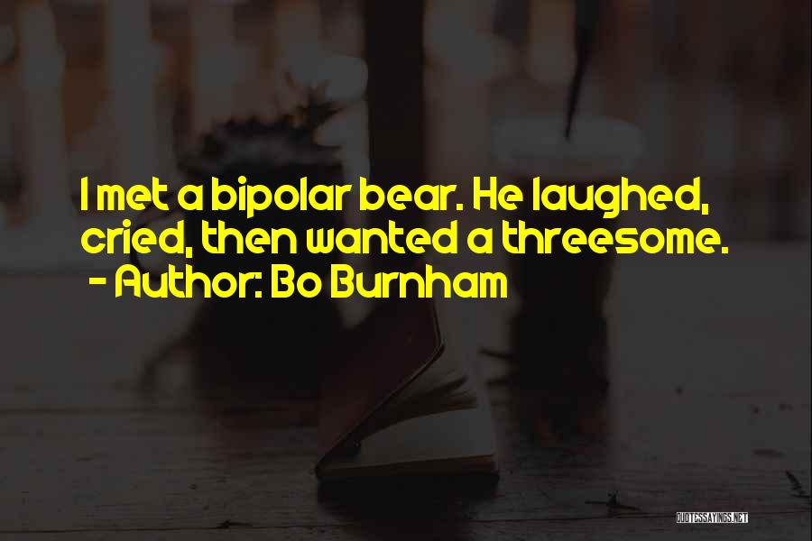 We Laughed Until We Cried Quotes By Bo Burnham