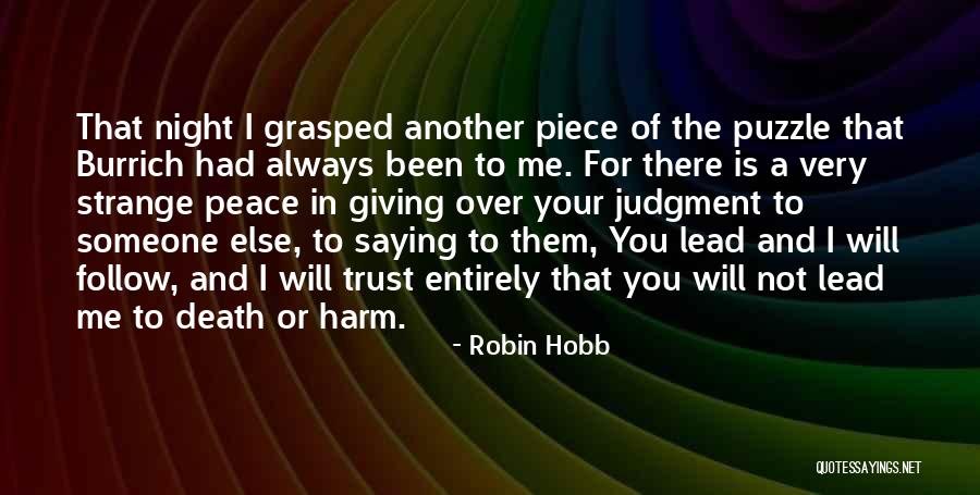 We Lead Others Follow Quotes By Robin Hobb We Lead Others Follow Quotes By Robin Hobb