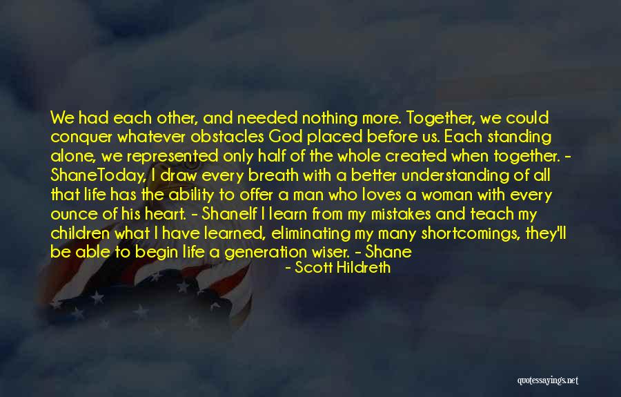We Learn From Each Other Quotes By Scott Hildreth We Learn From Each Other Quotes By Scott Hildreth