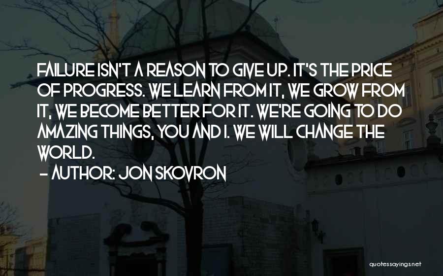 We Learn From Failure Quotes By Jon Skovron
