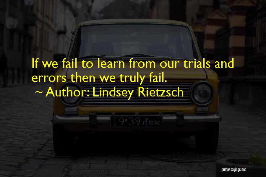 We Learn From Failure Quotes By Lindsey Rietzsch