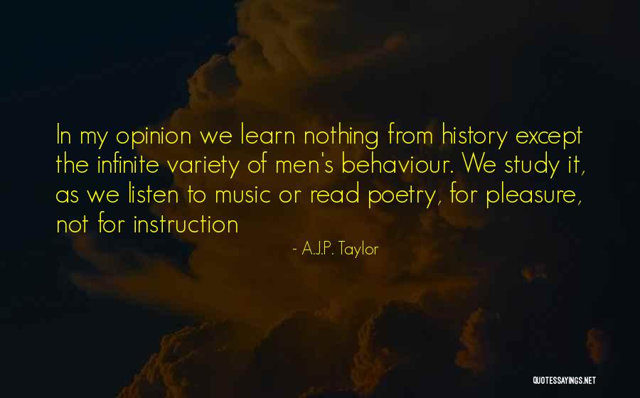 We Learn From History Quotes By A.J.P. Taylor We Learn From History Quotes By A.J.P. Taylor